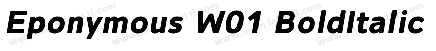 Eponymous W01 BoldItalic Regular字体转换